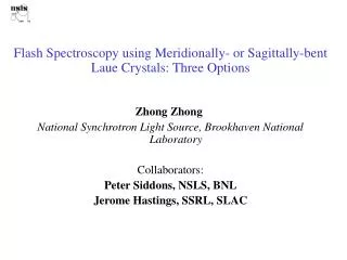 Flash Spectroscopy using Meridionally- or Sagittally-bent Laue Crystals: Three Options