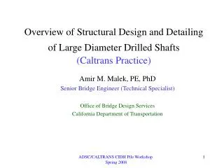 Overview of Structural Design and Detailing of Large Diameter Drilled Shafts (Caltrans Practice)