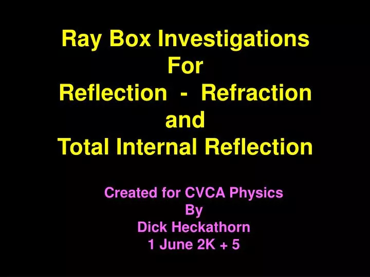 ray box investigations for reflection refraction and total internal reflection
