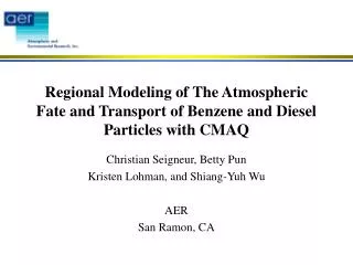 Regional Modeling of The Atmospheric Fate and Transport of Benzene and Diesel Particles with CMAQ