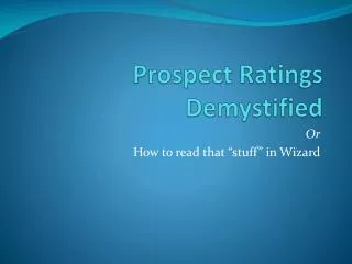Prospect Ratings Demystified