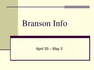 Branson Info