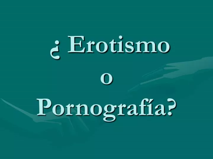 erotismo o pornograf a