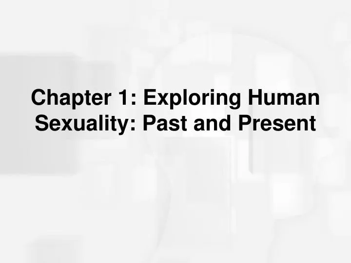 chapter 1 exploring human sexuality past and present