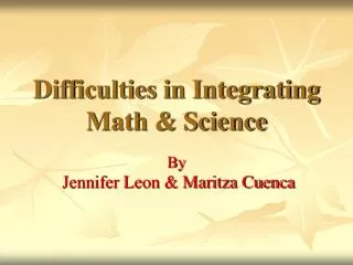 Difficulties in Integrating Math &amp; Science