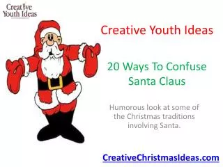 20 Ways To Confuse Santa Claus