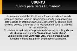 UBUNTU ”Linux para Seres Humanos”