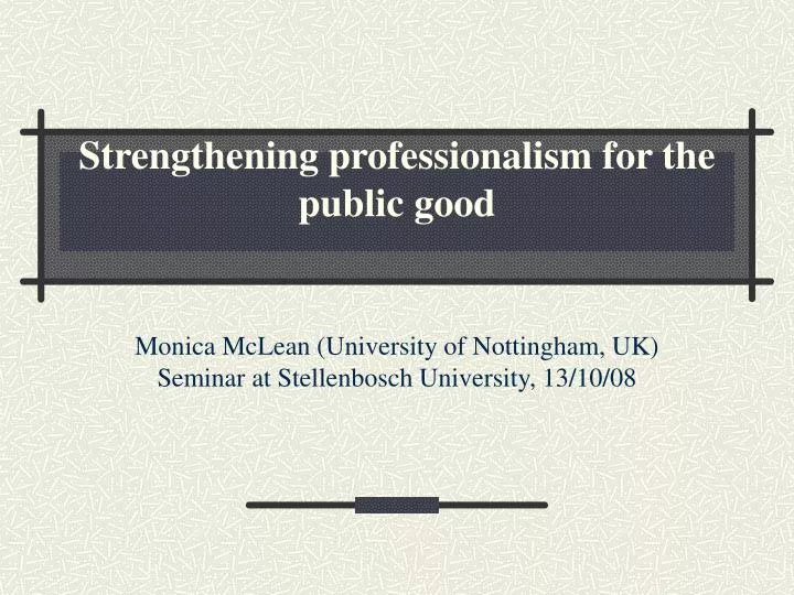 strengthening professionalism for the public good