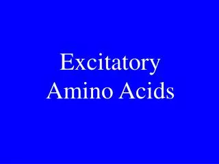Excitatory Amino Acids