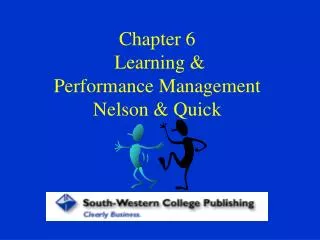 Chapter 6 Learning &amp; Performance Management Nelson &amp; Quick