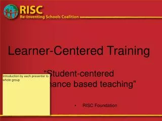 Learner-Centered Training “ Student-centered performance based teaching”