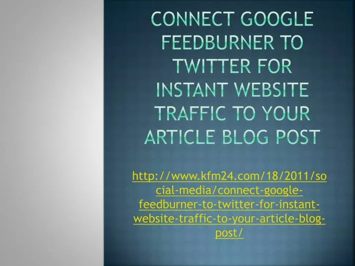 connect google feedburner to twitter for instant website traffic to your article blog post