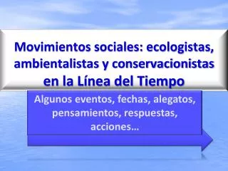 Movimientos sociales: ecologistas, ambientalistas y conservacionistas en la Línea del Tiempo