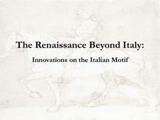 The Renaissance Beyond Italy: