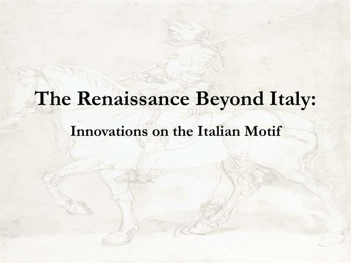 the renaissance beyond italy