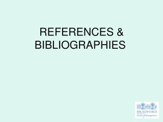 REFERENCES &amp; BIBLIOGRAPHIES