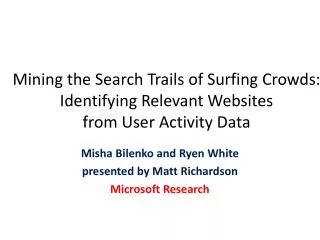 Mining the Search Trails of Surfing Crowds: Identifying Relevant Websites from User Activity Data