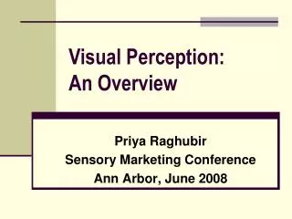 Priya Raghubir Sensory Marketing Conference Ann Arbor, June 2008