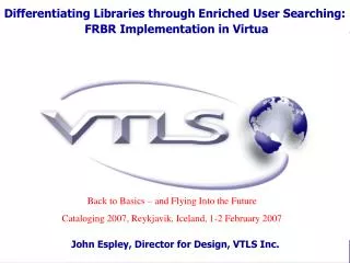 Differentiating Libraries through Enriched User Searching: FRBR Implementation in Virtua
