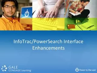 InfoTrac/PowerSearch Interface Enhancements