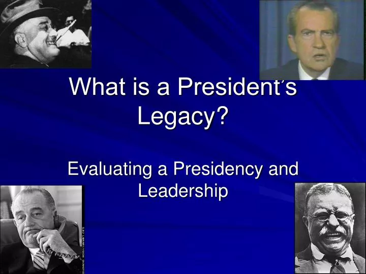 what is a president s legacy