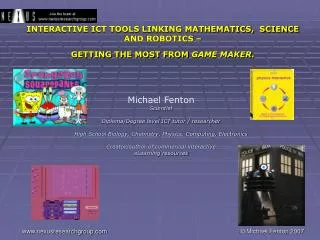 INTERACTIVE ICT TOOLS LINKING MATHEMATICS, SCIENCE AND ROBOTICS – GETTING THE MOST FROM GAME MAKER .