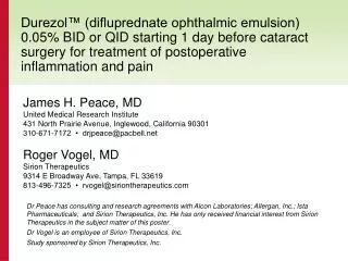 Durezol™ (difluprednate ophthalmic emulsion) 0.05% BID or QID starting 1 day before cataract surgery for treatment of po