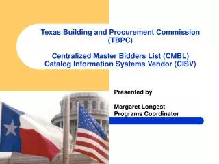 Texas Building and Procurement Commission (TBPC) Centralized Master Bidders List (CMBL) Catalog Information Systems Ven