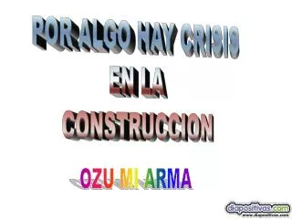 POR ALGO HAY CRISIS EN LA CONSTRUCCION