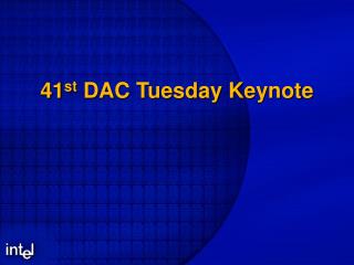 41 st DAC Tuesday Keynote