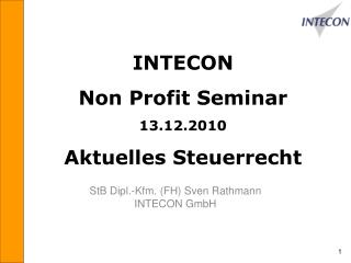 INTECON Non Profit Seminar 13.12.2010 Aktuelles Steuerrecht