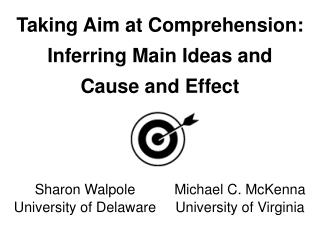 Taking Aim at Comprehension: Inferring Main Ideas and Cause and Effect