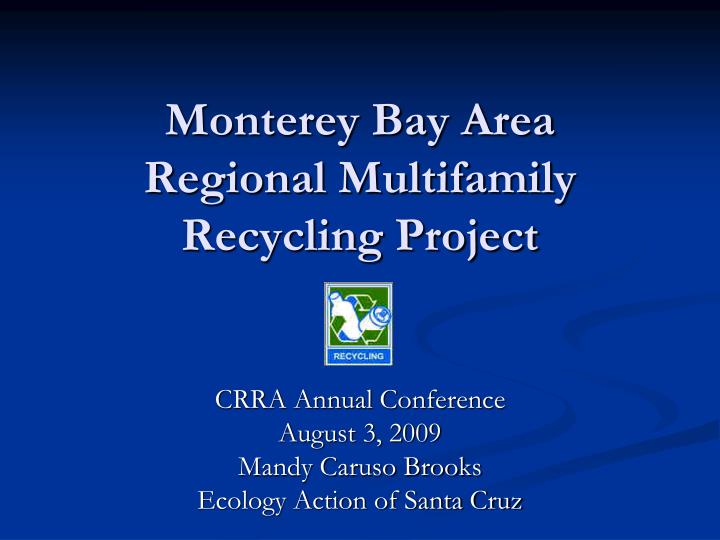 monterey bay area regional multifamily recycling project