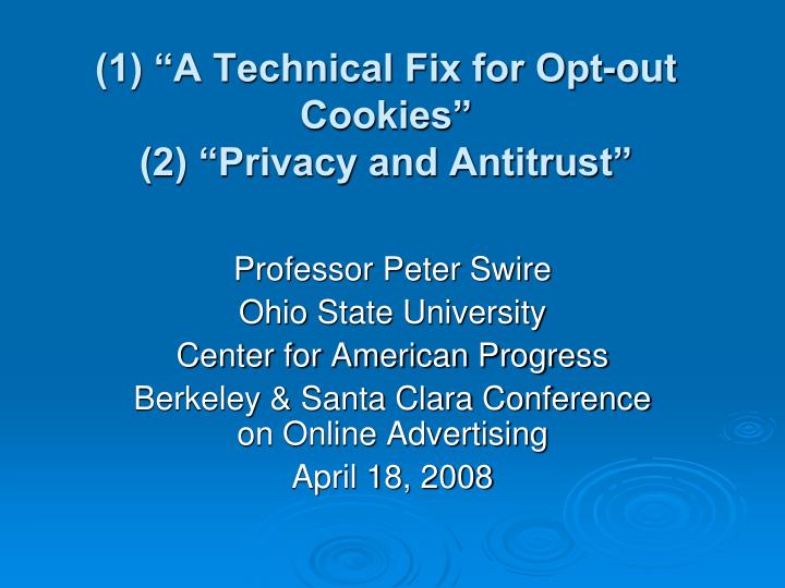 1 a technical fix for opt out cookies 2 privacy and antitrust