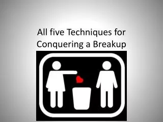 All five Techniques for Surmounting a Breakup
