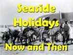 Seaside Holidays - slide 1