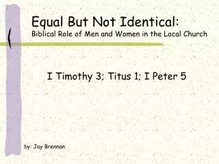 Equal But Not Identical: Biblical Role of Men and Women in the Local Church
