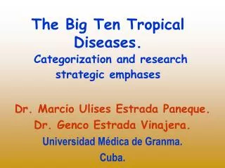 The Big Ten Tropical Diseases. Categorization and research strategic emphases