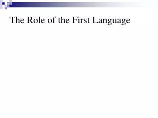 The Role of the First Language