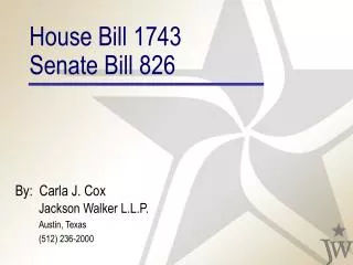 House Bill 1743 Senate Bill 826