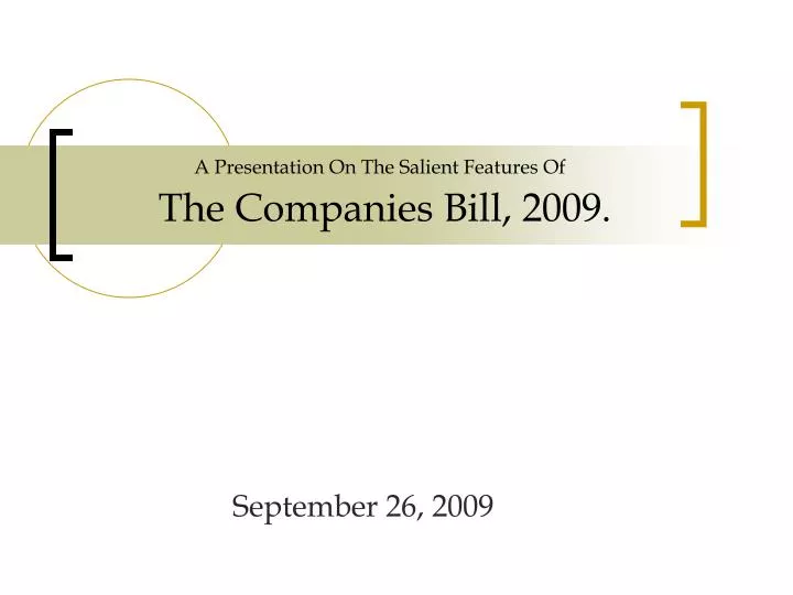 a presentation on the salient features of the companies bill 2009