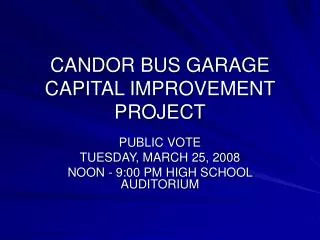 CANDOR BUS GARAGE CAPITAL IMPROVEMENT PROJECT
