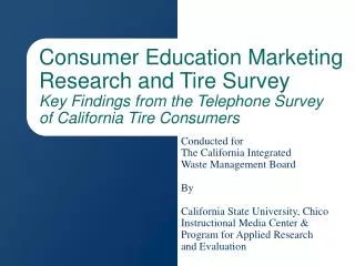 Consumer Education Marketing Research and Tire Survey Key Findings from the Telephone Survey of California Tire Consumer