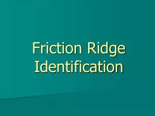 Friction Ridge Identification