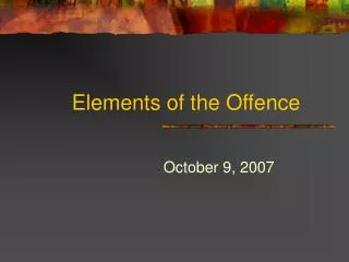 Elements of the Offence