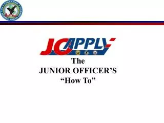 The JUNIOR OFFICER’S “How To”