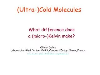 (Ultra-)Cold Molecules