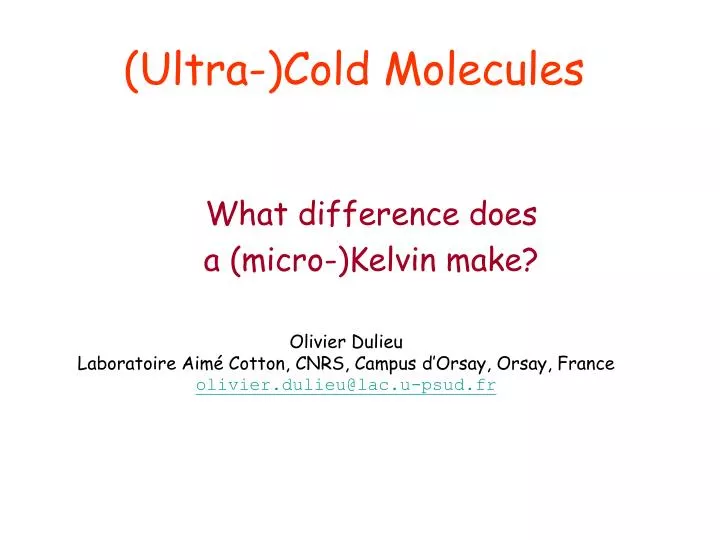 ultra cold molecules