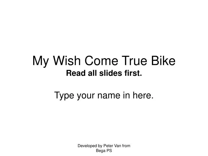 my wish come true bike read all slides first