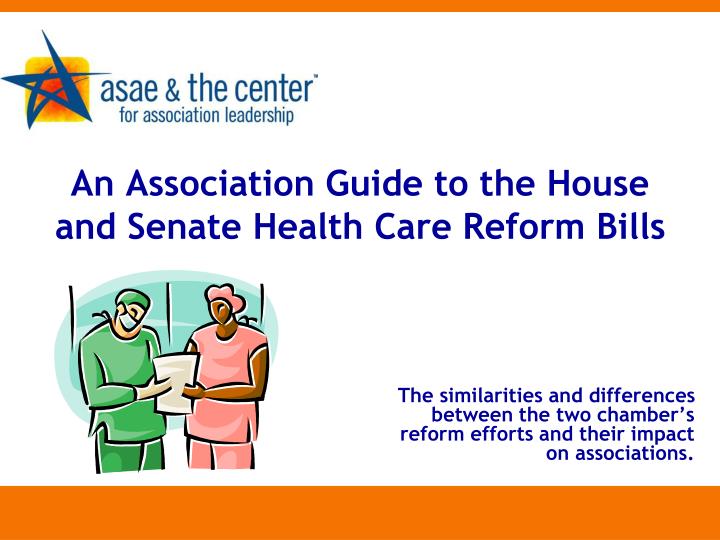 an association guide to the house and senate health care reform bills